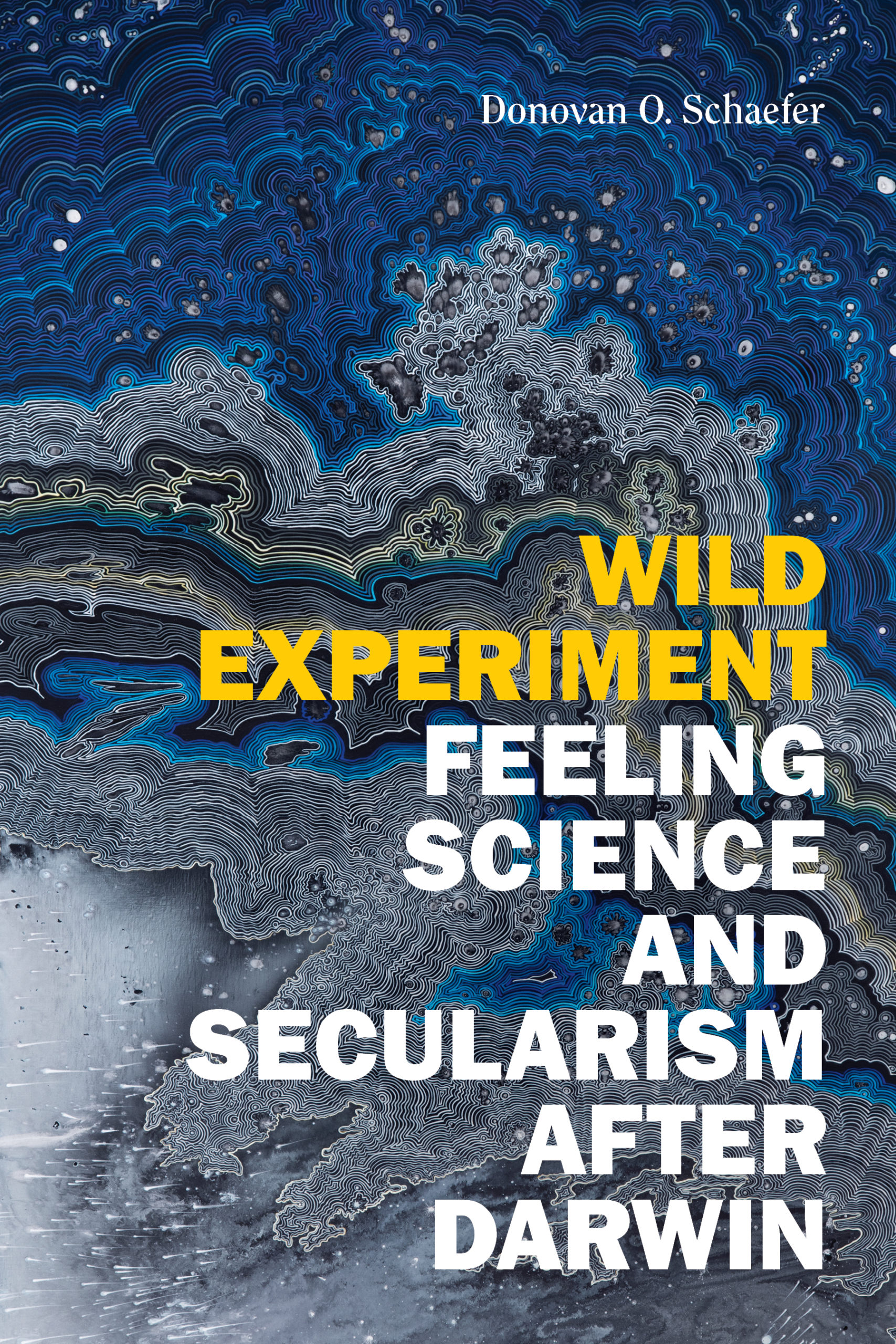 Wild Experiment (Duke University Press, 2022)